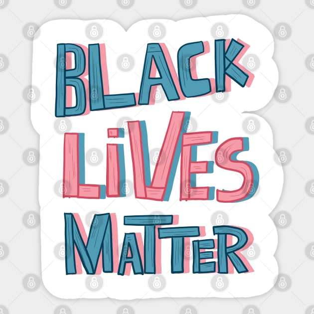 Black Lives Matter - quote Sticker by sanscribes